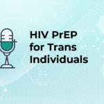 HIV Treatment & PrEP in Sunnyside: Prevention, Testing, and Ongoing Care
